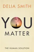 Tu contezi: Soluția umană - You Matter: The Human Solution