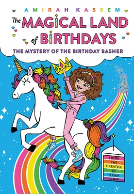 Misterul bătăușului zilei de naștere (Tărâmul magic al zilelor de naștere #2) - The Mystery of the Birthday Basher (the Magical Land of Birthdays #2)