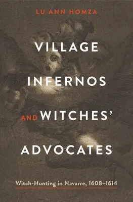 Infernurile satului și avocații vrăjitoarelor - Village Infernos and Witches' Advocates
