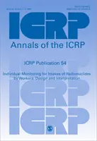 Publicația ICRP 54 - Monitorizarea individuală a ingestiei de radionuclizi de către lucrători: Proiectare și interpretare - ICRP Publication 54 - Individual Monitoring for Intakes of Radionuclides by Workers: Design and Interpretation