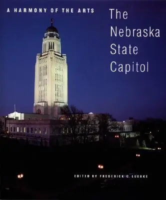 O armonie a artelor: Capitoliul statului Nebraska - A Harmony of the Arts: The Nebraska State Capitol