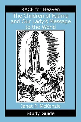 Ghid de studiu: Copiii din Fatima și mesajul Maicii Domnului pentru lume - The Children of Fatima and Our Lady's Message to the World Study Guide