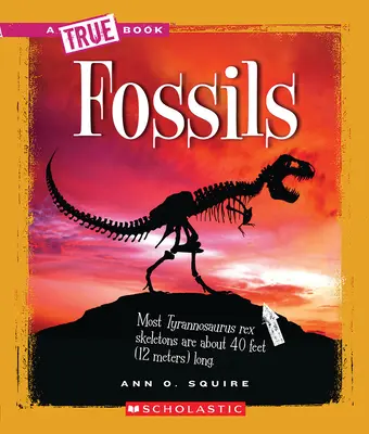 Fosile (o carte adevărată: Știința Pământului) - Fossils (a True Book: Earth Science)