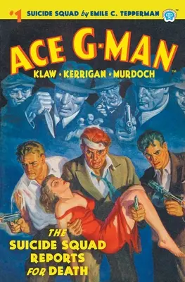 Ace G-Man #1: Echipa Sinucigașilor raportează pentru moarte - Ace G-Man #1: The Suicide Squad Reports for Death