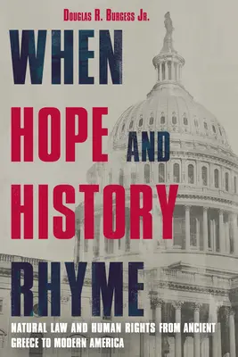 Când speranța și istoria rimează: Legea naturală și drepturile omului din Grecia antică până în America modernă - When Hope and History Rhyme: Natural Law and Human Rights from Ancient Greece to Modern America