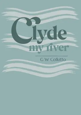 Clyde: râul meu - Clyde: my river