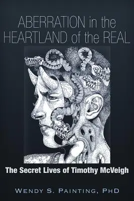 Aberrație în inima realului: Viețile secrete ale lui Timothy McVeigh - Aberration in the Heartland of the Real: The Secret Lives of Timothy McVeigh