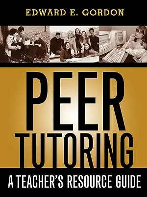 Peer Tutoring: Un ghid de resurse pentru profesori - Peer Tutoring: A Teacher's Resource Guide