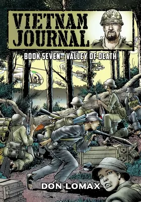 Jurnal din Vietnam - Cartea șapte: Valea Morții - Vietnam Journal - Book Seven: Valley of Death