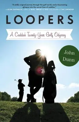 Loopers: Odiseea de douăzeci de ani a unui Caddie în golf - Loopers: A Caddie's Twenty-Year Golf Odyssey