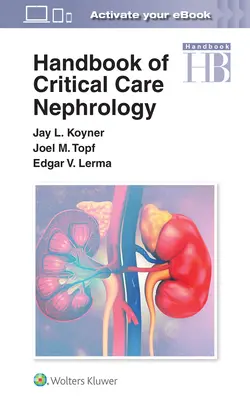 Manual de nefrologie critică - Handbook of Critical Care Nephrology