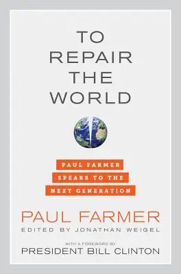 Pentru a repara lumea, 29: Paul Farmer vorbește generației următoare - To Repair the World, 29: Paul Farmer Speaks to the Next Generation