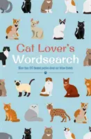 Cat Lover's Wordsearch - Peste 100 de puzzle-uri tematice despre prietenii noștri felini - Cat Lover's Wordsearch - More than 100 Themed Puzzles about our Feline Friends