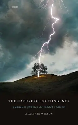 Natura contingenței: Fizica cuantică ca realism modal - The Nature of Contingency: Quantum Physics as Modal Realism