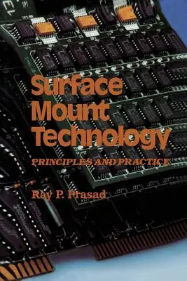 Tehnologia montării pe suprafață: Principii și practică - Surface Mount Technology: Principles and Practice