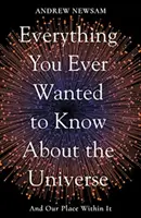 Tot ce ați vrut vreodată să știți despre Univers - și locul nostru în el - Everything You Ever Wanted to Know About the Universe - And Our Place Within It