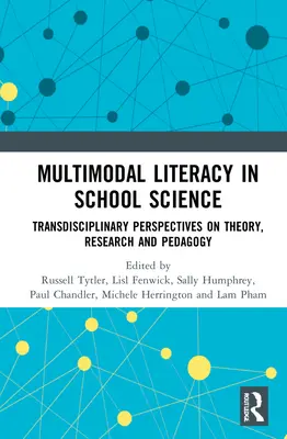 Alfabetizarea multimodală în științele școlare: Perspective transdisciplinare asupra teoriei, cercetării și pedagogiei - Multimodal Literacy in School Science: Transdisciplinary Perspectives on Theory, Research and Pedagogy