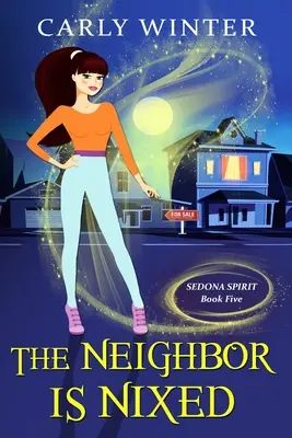 Vecinul este Nixed (A Humorous Paranormal Cozy Mystery) - The Neighbor is Nixed (A Humorous Paranormal Cozy Mystery)