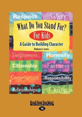 What Do You Stand For? pentru copii: A Guide to Building Character (EasyRead Large Edition) - What Do You Stand For? For Kids: A Guide to Building Character (EasyRead Large Edition)