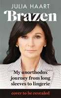Brazen - Memoriile senzaționale ale vedetei serialului My Unorthodox Life de pe Netflix - Brazen - The sensational memoir from the star of Netflix's My Unorthodox Life