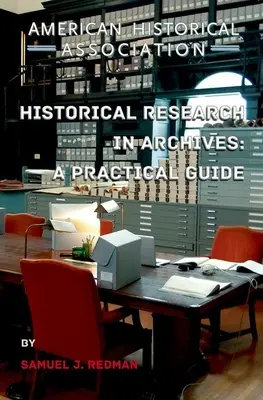 Cercetarea istorică în arhive: Un ghid practic - Historical Research in Archives: A Practical Guide
