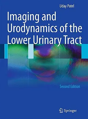 Imagistică și urodinamică a tractului urinar inferior - Imaging and Urodynamics of the Lower Urinary Tract