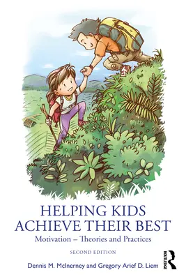 Ajutarea copiilor să dea tot ce au mai bun: Motivație - teorii și practici - Helping Kids Achieve Their Best: Motivation - Theories and Practices