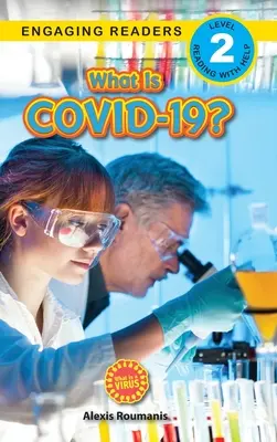 Ce este COVID-19? (Engaging Readers, Level 2): 2022 Edition - What Is COVID-19? (Engaging Readers, Level 2): 2022 Edition