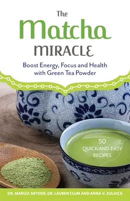 Miracolul Matcha: Stimulează energia, concentrarea și sănătatea cu pudră de ceai verde - The Matcha Miracle: Boost Energy, Focus and Health with Green Tea Powder