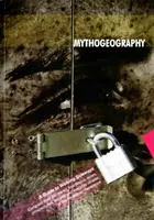 Mythogeography - Un ghid pentru mersul pe jos în lateral - Mythogeography - A Guide to Walking Sideways