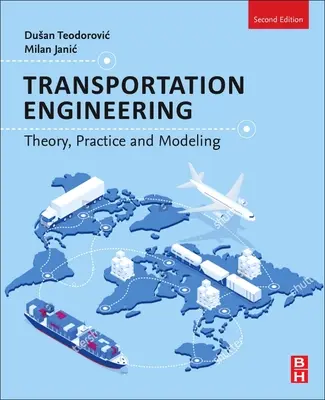 Ingineria transporturilor: Teorie, practică și modelare - Transportation Engineering: Theory, Practice, and Modeling