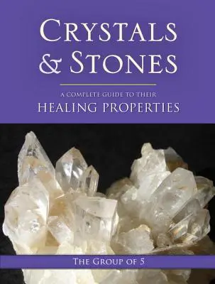 Cristale și pietre: Un ghid complet al proprietăților lor vindecătoare - Crystals and Stones: A Complete Guide to Their Healing Properties