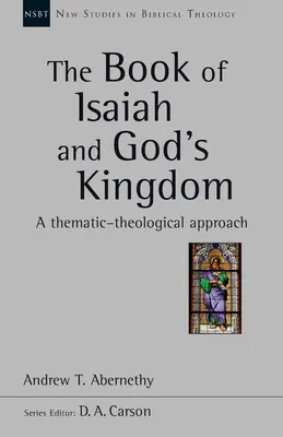 Cartea lui Isaia și Împărăția lui Dumnezeu (Abernethy Andrew (Autor)) - Book of Isaiah and God's Kingdom (Abernethy Andrew (Author))
