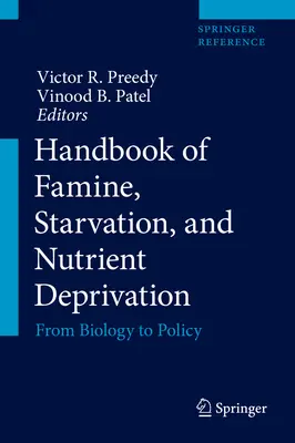 Handbook of Famine, Starvation, and Nutrient Deprivation: De la biologie la politici - Handbook of Famine, Starvation, and Nutrient Deprivation: From Biology to Policy