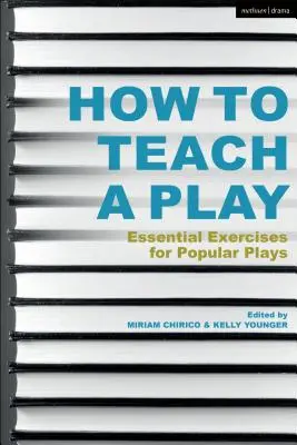 Cum să predai o piesă de teatru: Exerciții esențiale pentru piese populare - How to Teach a Play: Essential Exercises for Popular Plays