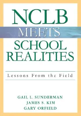 Nclb întâlnește realitățile școlare: Lessons from the Field - Nclb Meets School Realities: Lessons from the Field