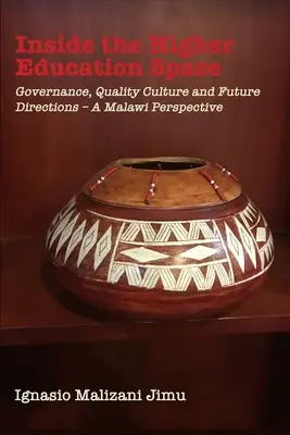 În interiorul spațiului învățământului superior: Guvernanță, cultura calității și direcții viitoare - o perspectivă din Malawi - Inside the Higher Education Space: Governance, Quality Culture and Future Directions - A Malawi Perspective