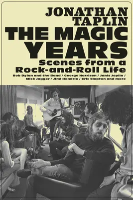 The Magic Years: Scene dintr-o viață Rock-And-Roll - The Magic Years: Scenes from a Rock-And-Roll Life