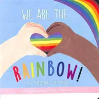 Noi suntem curcubeul - Culorile mândriei - We Are the Rainbow - The Colours of Pride