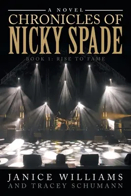 Cronicile lui Nicky Spade: Cartea 1: Ascensiunea spre faimă - Chronicles of Nicky Spade: Book 1: Rise to Fame