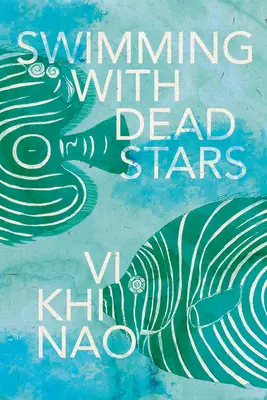 Înot cu stele moarte - Swimming with Dead Stars