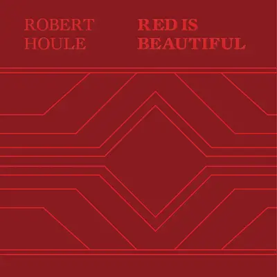 Robert Houle: Roșu este frumos - Robert Houle: Red Is Beautiful
