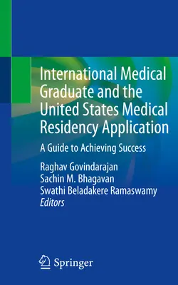 International Medical Graduate and the United States Medical Residency Application: Un ghid pentru obținerea succesului - International Medical Graduate and the United States Medical Residency Application: A Guide to Achieving Success