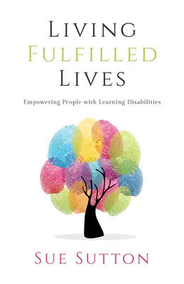 Living Fulfilled Lives - Împuternicirea persoanelor cu dificultăți de învățare - Living Fulfilled Lives - Empowering People with Learning Disabilities