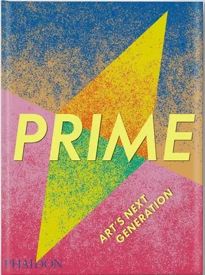 Prime - Noua generație a artei - Prime - Art's Next Generation