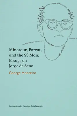 Minotaurul, papagalul și omul SS: Eseuri despre Jorge de Sena - Minotaur, Parrot, and the SS Man: Essays on Jorge de Sena