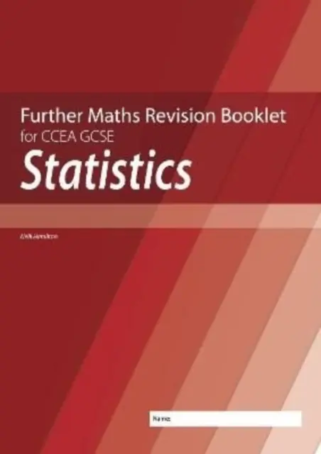 Caiet de revizuire a matematicii suplimentare pentru CCEA GCSE: Statistică - Further Mathematics Revision Booklet for CCEA GCSE: Statistics