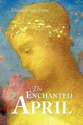 Aprilie fermecată, ediție în format mare - The Enchanted April, Large-Print Edition