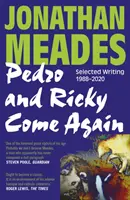 Pedro și Ricky vin din nou - Scrieri selectate 1988-2020 - Pedro and Ricky Come Again - Selected Writing 1988-2020