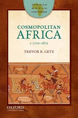 Africa cosmopolită: 1700-1875 - Cosmopolitan Africa: 1700-1875